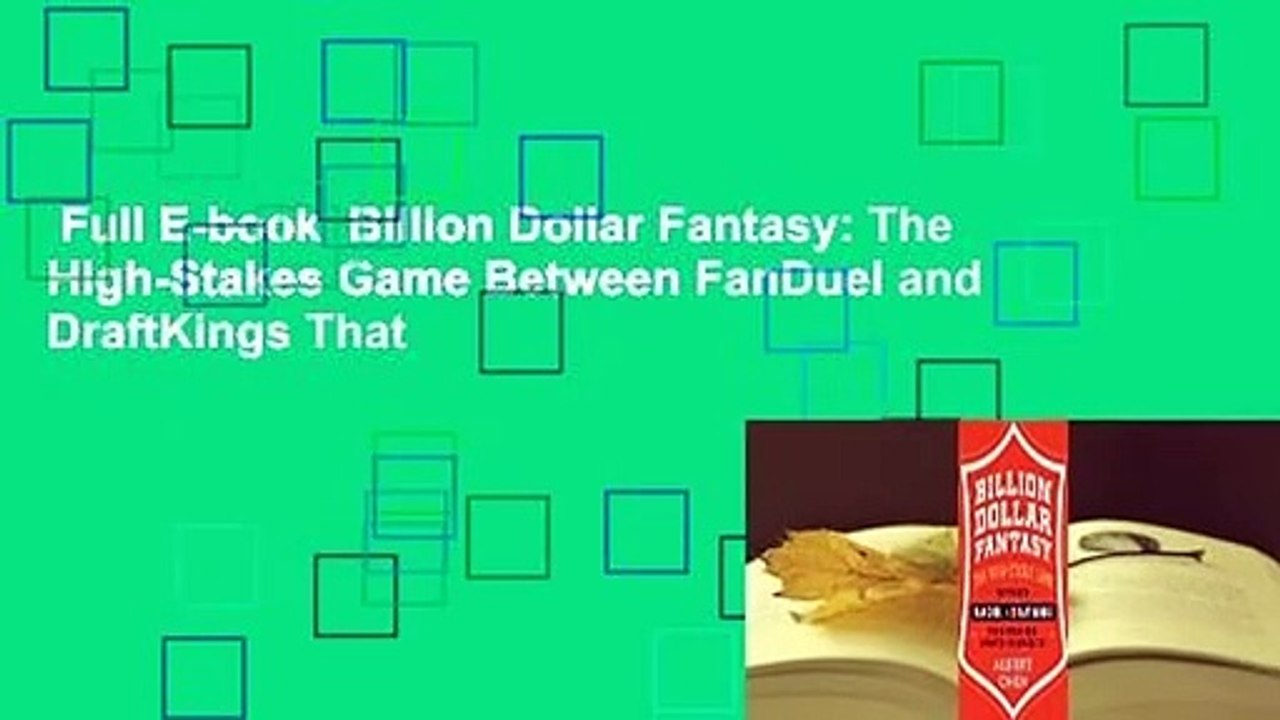 Full E-book  Billion Dollar Fantasy: The High-Stakes Game Between FanDuel and DraftKings That