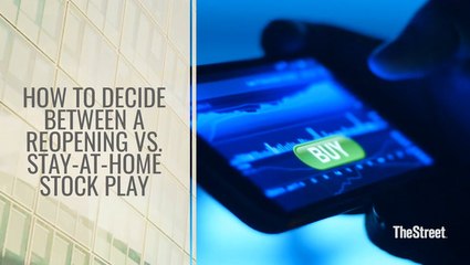 Reopening vs. Stay-At-Home Stocks: Which Is the Better Play?