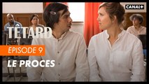 #9 Le procès - TÊTARD saison 2 - CANAL+