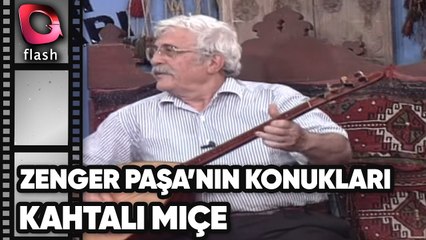 ZENGER PAŞA'NIN KONUKLARI | KONUK: KAHTALI MIÇE | Flash TV Nostalji 1994