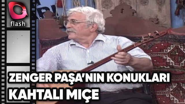 ZENGER PAŞA'NIN KONUKLARI | KONUK: KAHTALI MIÇE | Flash TV Nostalji 1994