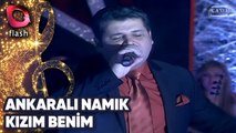 ANKARALI NAMIK - KIZIM BENİM - FLASH TV - 10 ŞUBAT 2014