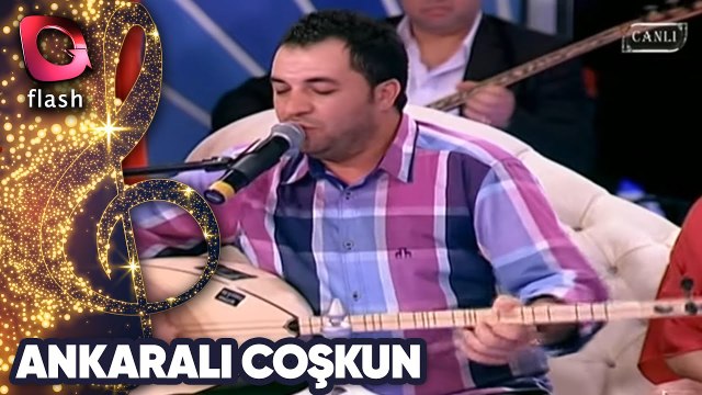 ANKARALI COŞKUN COŞTURDU - FLASH TV - 14 MAYIS 2013
