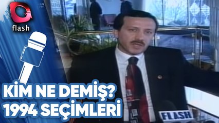 1994 Seçimleri - Kim Ne Demiş