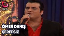ÖMER DANIŞ - ŞEREFSİZ | Canlı Performans - 08.02.2005