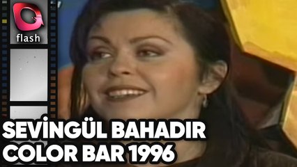 Flash Tv Nostalji | SEVİNGÜL BAHADIR COLOR BAR PROGRAMINDA TARİH:04.10.1996