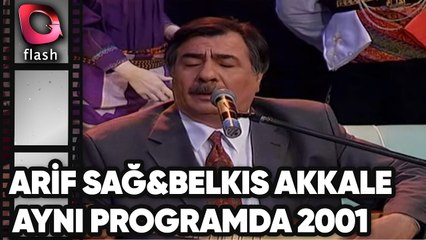 ARİF SAĞ ve BELKIS AKKALE AYNI PROGRAMDA | Flash TV Nostalji 15.02.2001