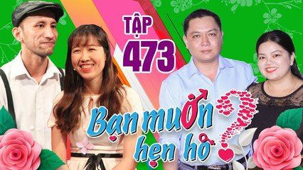BẠN MUỐN HẸN HÒ #473 | Soái Tây thiếu tóc bất ngờ bị TỪ CHỐI khiến Ông Mai Bà Mối tiếc nuối