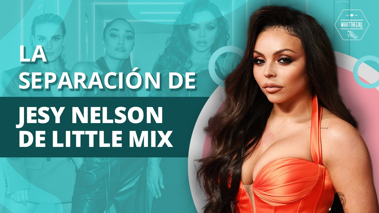Esta es la verdadera razón por la que Jesy Nelson renunció a Little Mix | This is the real reason why Jesy Nelson quit Little Mix