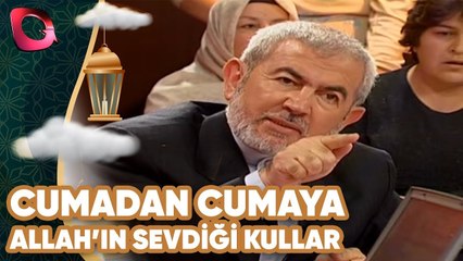 Cumadan Cumaya | Allah'ın Sevdiği ve Sevmediği Kullar | 15.10.2004 | Flash Tv