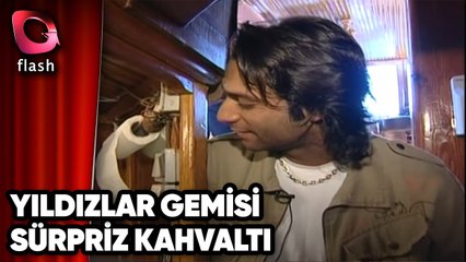 Sürpriz Kahvaltı | Yıldızlar Gemisi | 2005
