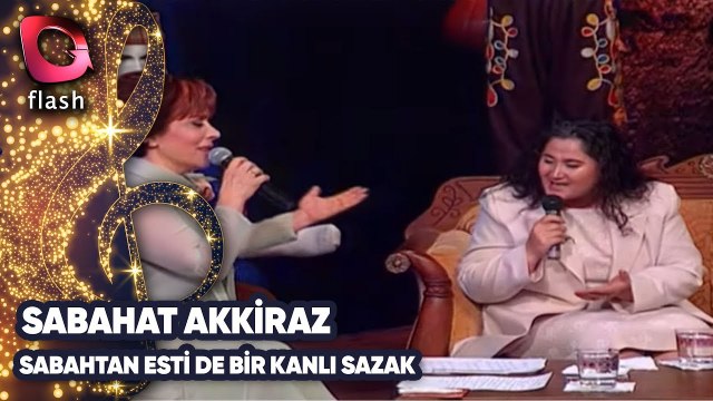 SABAHAT AKKİRAZ & BELKIZ AKKALE - SABAHTAN ESTİ DE BİR KANLI SAZAK - Canlı Performans - 16.04.2001