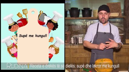 Rudina- Receta e drekes te se dieles: Supe dhe lakror me kungull