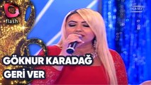 GÖKNUR KARADAĞ - GERİ VER | Canlı Performans - 28.02.2016