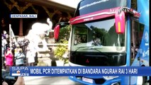 Mobil PCR Ditempatkan di Bandara Ngurah Rai Selama 3 Hari