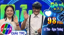 Giải mã tri kỷ - Tập 98 FULL: Lệ Thu - Ngọc Tưởng