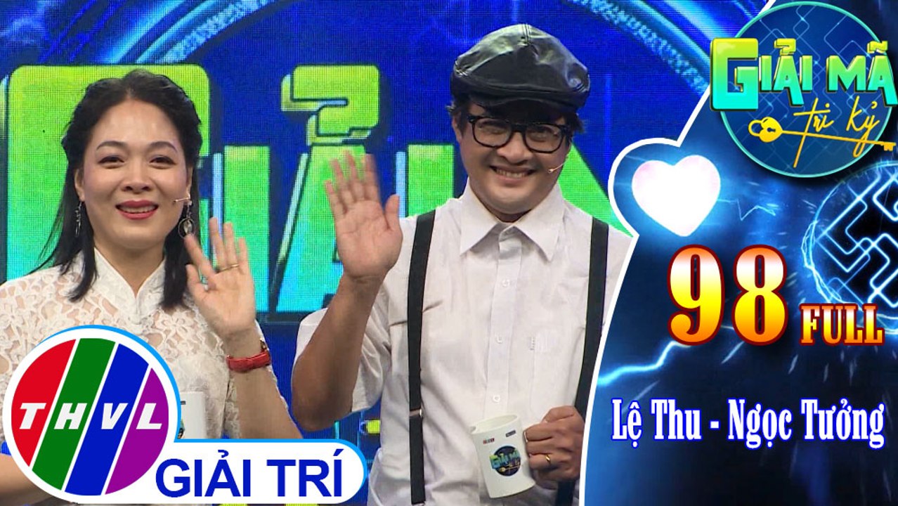 Giải mã tri kỷ - Tập 98 FULL: Lệ Thu - Ngọc Tưởng