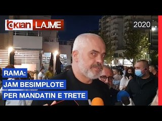 Rama: Jam besimplote per mandatin e trete | Lajme - News