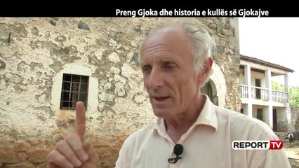 Report Tv, Veri Jug - Preng Gjoka dhe historia e kullës së Gjokajve