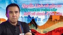 TIN TỨC SAO VIỆT | Quyền Linh vô gia cư phải đi xin ăn suýt thành trộm cắp thời vô danh ở Sài Gòn 