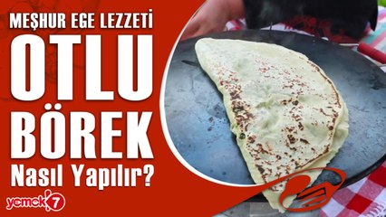Ege’nin Meşhur Otlu Böreği Nasıl Yapılır?