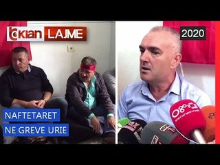 Naftetaret ne greve urie |Lajme-News