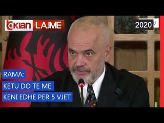 Rama: Ketu do te me keni edhe per 5 vjet |Lajme-News