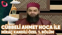 Cübbeli Ahmet Hoca İle Miraç Kandili Özel | 1. Bölüm | Flash Tv