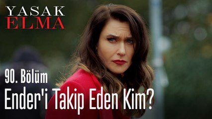 Ender takip ediliyor - Yasak Elma 90. Bölüm