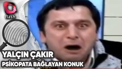 PSİKOPATA BAĞLAYAN KONUK SABAHAT VE SABAHATTİN | Yalçın Çakır Son Çare