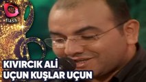 KIVIRCIK ALİ - UÇUN KUŞLAR UÇUN | Canlı Performans 02.05.2003