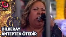 DİLBER AY - ANTEPTEN ÖTEDİR | Canlı Performans