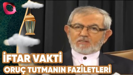 İftar Vakti | Oruç Tutmanın Faziletleri | Flash Tv