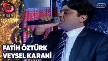 FATİH ÖZTÜRK - VEYSEL KARANİ | Canlı Performans - 01.07.2014