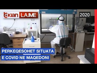 Perkeqesohet situata e Covid ne Maqedoni |Lajme-News
