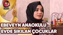 Tatilde Evde Sıkılan Çocuklar | Ebeveyn Anaokulu