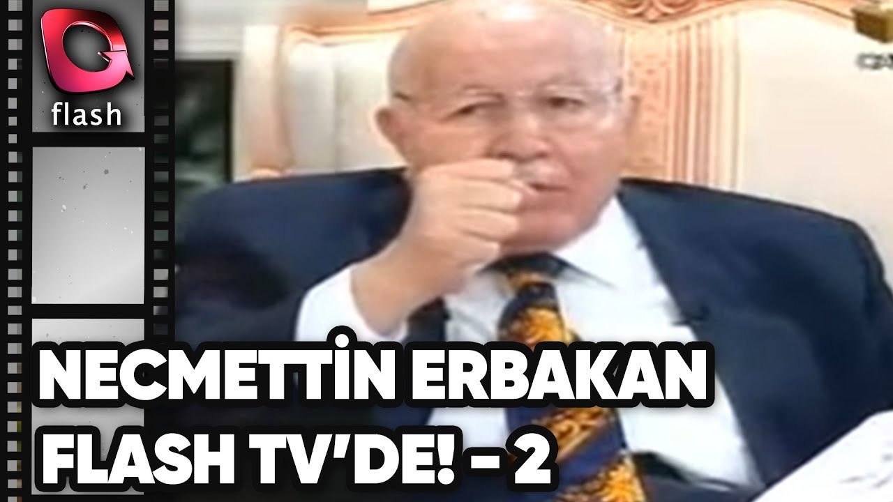 PROF. DR. NECMETTİN ERBAKAN FLASH TV'DE - PART-2  | 01.07.2007