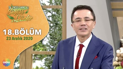 Dr. Ender Saraç ile Sağlıklı Günler 18. Bölüm | 23 Aralık 2020