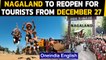 Nagaland to reopen for tourists after 9 months from 27th December: Check guidelines| Oneindia News