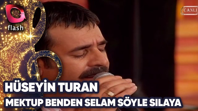 HÜSEYİN TURAN - MEKTUP BENDEN SELAM SÖYLE SILAYA | Canlı Performans 17.09 2007