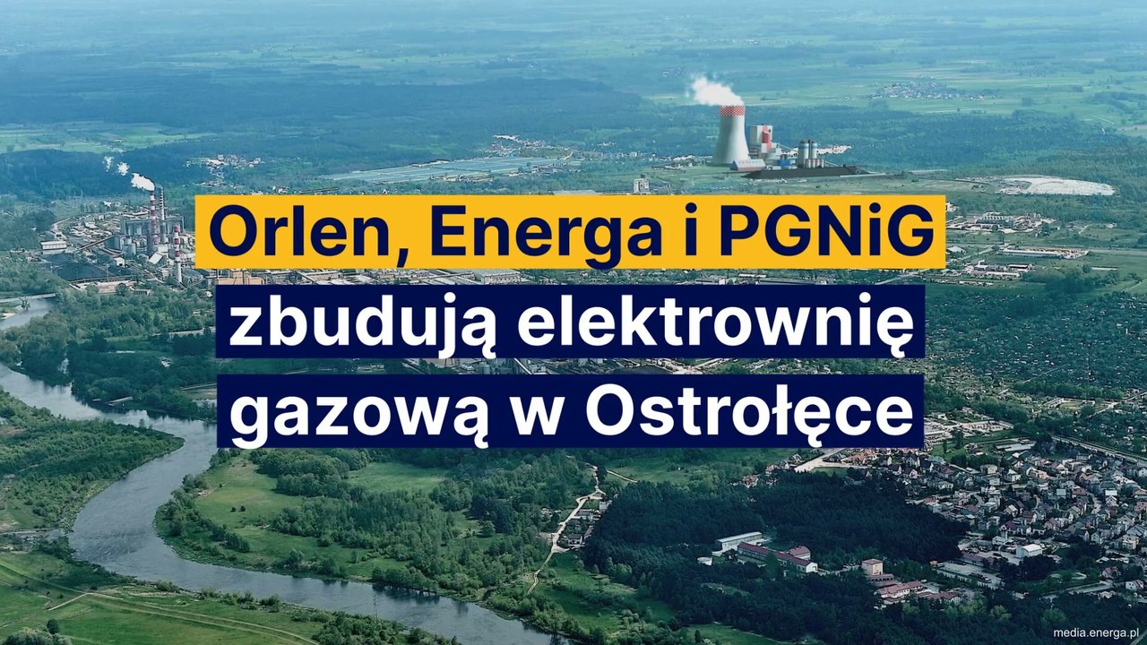 Orlen, Energa i PGNiG zbudują elektrownię gazową w Ostrołęce