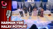 Harman Yeri | Halay Potpuri | Flash Tv