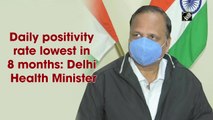 Daily Covid-19 positivity rate lowest in eight months: Delhi Health Minister