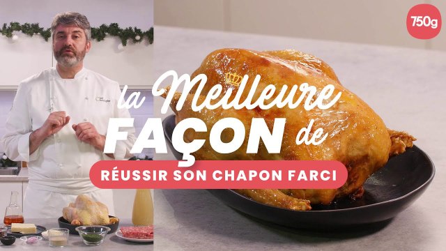 La meilleure façon de ... Réussir son chapon farci aux morilles et foie gras - 750g