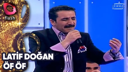 LATİF DOĞAN - ÖF ÖF | Canlı Performans 13 11 2013