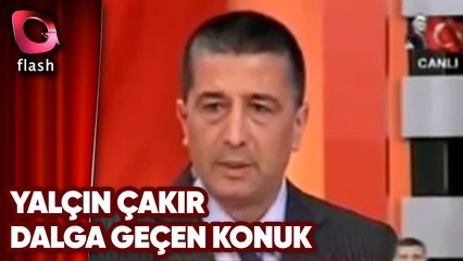 Yalçın Çakır | Dalga Geçen Konuk