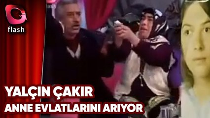 Yalçın Çakır'la Yüzleşme | Hızlı Konuşan Kadın Evlatlarını arıyor