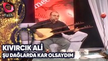 KIVIRCIK ALİ - ŞU DAĞLARDA KAR OLSAYDIM | Canlı Performans 02.05 2003