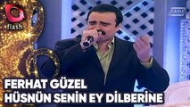 FERHAT GÜZEL -  HÜSNÜN SENİN EY DİLBERİNE  | Canlı Performans 15 03 2015