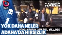 YOK DAHA NELER | YER ADANA: ÇOK DEĞİŞİK BİR HIRSIZLIK OLAYI 01 01 2018